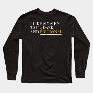 Tall, Dark, and Fictional Long Sleeve T-Shirt